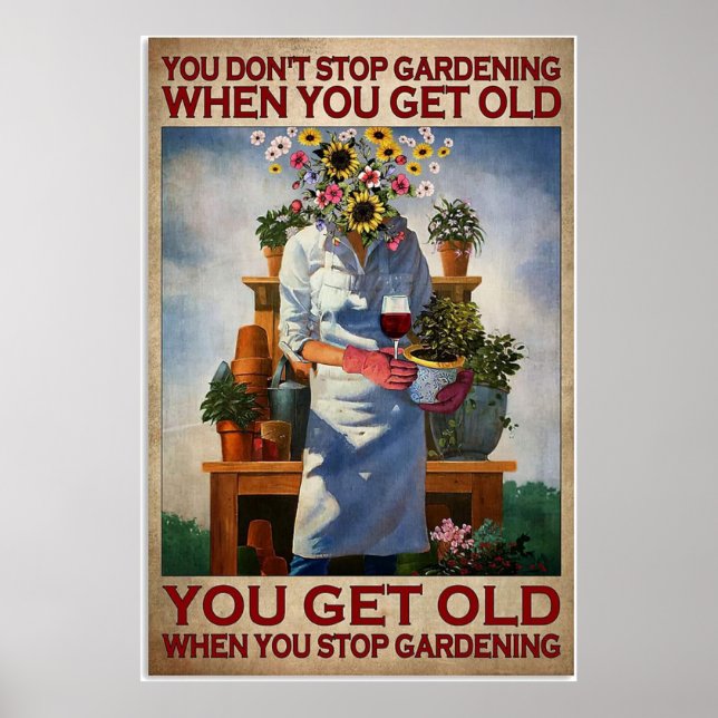 Poster Você fica velho quando pára de jardinagem (Frente)