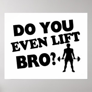 Poster Você levanta mesmo Bro?
