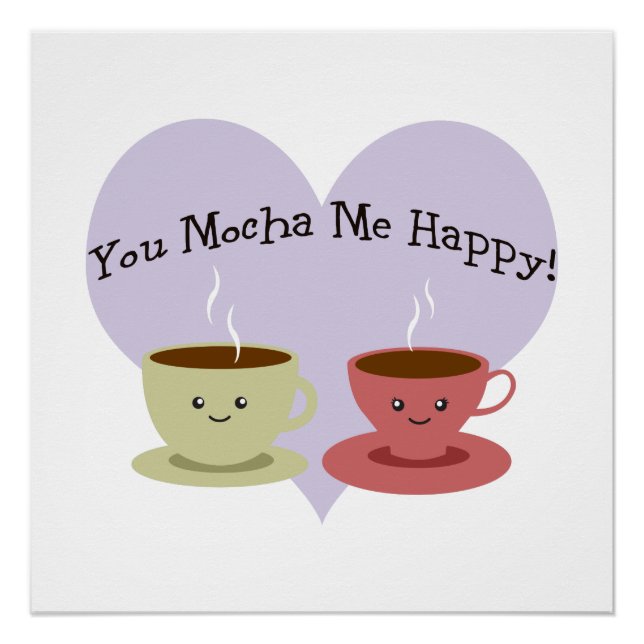 Pôster Você Me Mocha Feliz (Frente)