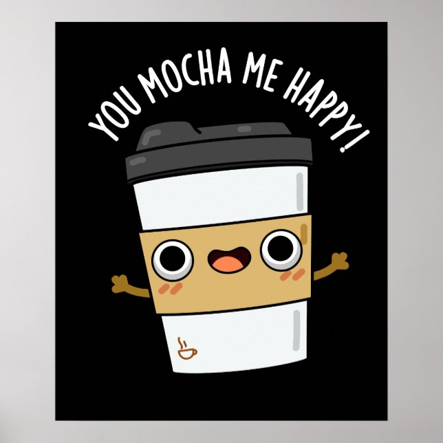 Poster Você Me Mocha Feliz Café Engraçado Pun Dardo BG (Frente)