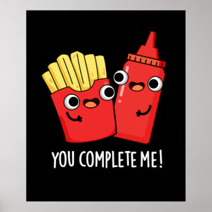 Poster Você Me Preenche Engraçado Fries Ketchup Pun Dark