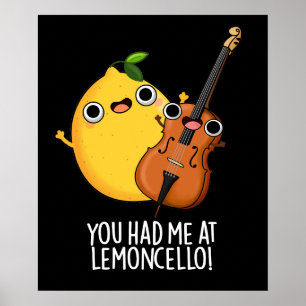 Poster Você Me Teve Na Lemon-Cello Engraçada Bebida Escur