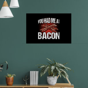 Poster Você Me Teve No Bacon Engraçado Bacon.