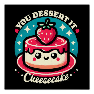 Pôster Você Merece Isso - Cheesecake Kawaii