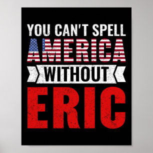 Poster Você Não Consegue Soletrar a América Sem o Eric En