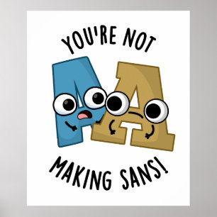 Poster Você não é Fazer Sans Funny Font Puns
