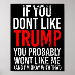 Poster Você não gosta de Trump Você provavelmente não vai