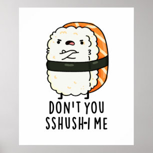 Poster Você não me esmaga, me sushi pun bonito