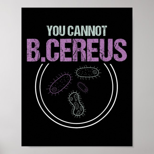 Poster Você Não Pode B.cereus Microbiologista Microbiolog (Frente)
