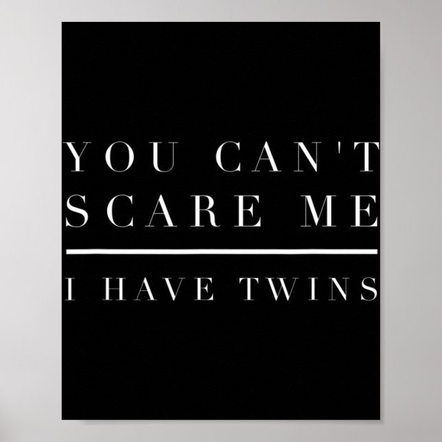 Poster Você não pode me assustar Eu tenho gêmeos Mãe Pai  (Frente)