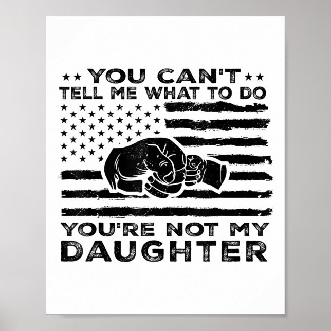 Poster Você Não Pode Me Dizer O Que Fazer Você Não É Minh (Frente)