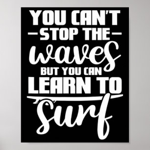 Poster Você não pode parar as ondas, mas pode aprender a