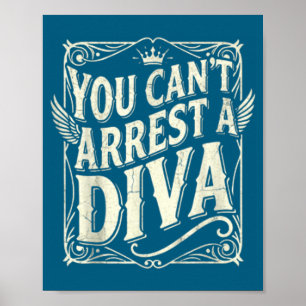 Poster Você Não Pode Prender Uma Diva Citação Divertida Y