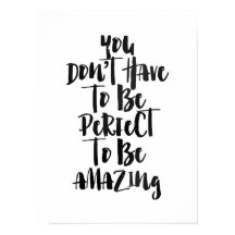Você não precisa ser perfeito para ser incrível