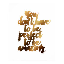 "Você não precisa ser perfeito para ser incrível"