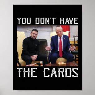 Poster Você Não Tem As Cartas Presidente Donald Trump