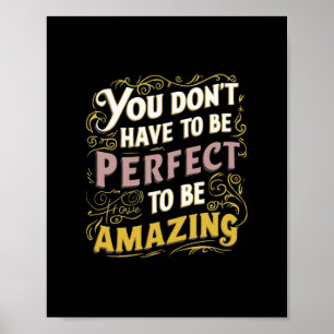 Poster Você não tem que ser perfeito para ser um pau incr