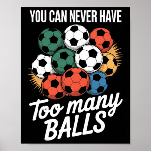 Poster Você Nunca Pode Ter Muitas Placas de Amante de Fut