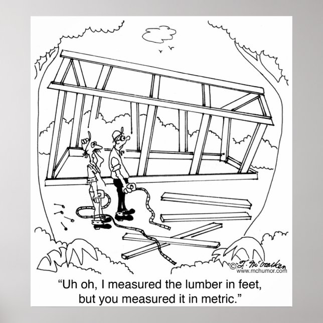 Pôster Você O Mediu Em Meters & I Em Pés (Frente)