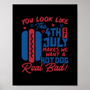 Poster Você Parece Que 4 De Julho Me Faz Querer Cachorro