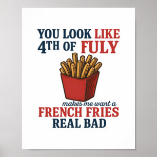 Poster Você Parece Que O Dia 4 De Julho Me Faz Querer Um