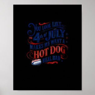 Poster Você Parece Que O Dia 4 De Julho Me Faz Querer Um