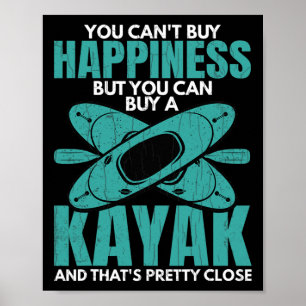 Poster Você Pode Comprar Um Barco Kayak Engraçado Kayakin
