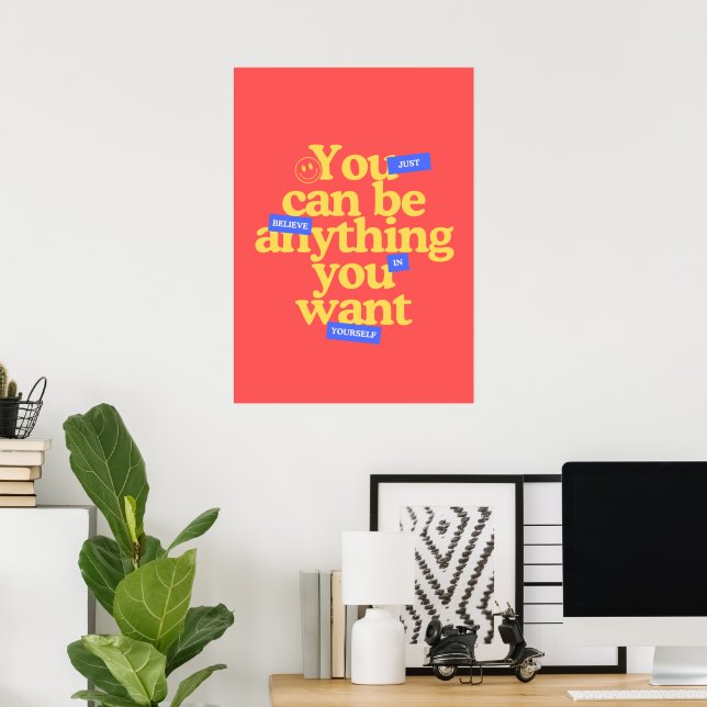 Poster Você pode ser o que quiser. (Escritório em casa)