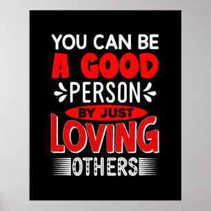 Poster Você Pode Ser Uma Boa Pessoa Amando Outros-856