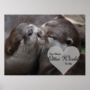 Poster Você Quer Dizer Mundo Mais Longo Para Mim, Otters 