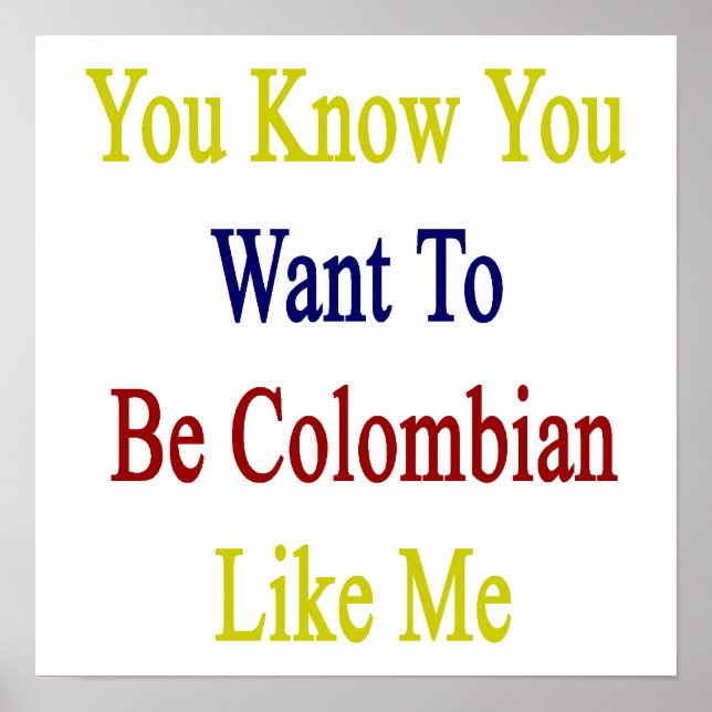Pôster Você Sabe Que Quer Ser Colombiana Como Eu (Frente)