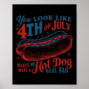 Poster Você Se Parece Com O 4º De Julho Cachorro Quente M