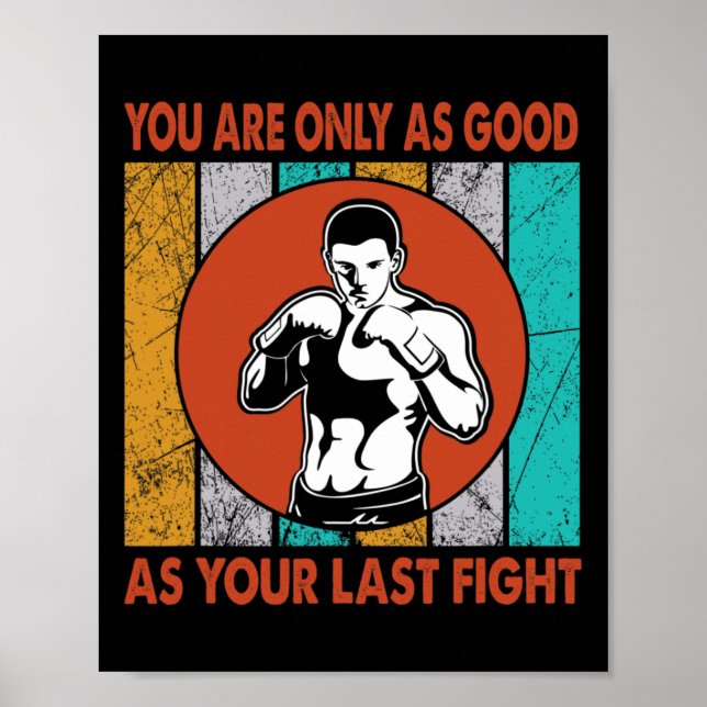 Poster Você Só É Tão Bom Quanto Sua Última Luta, Boxe (Frente)
