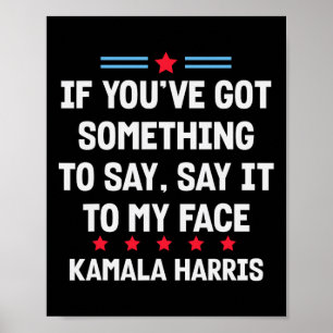 Poster Você tem algo a dizer ao meu rosto Kamala H