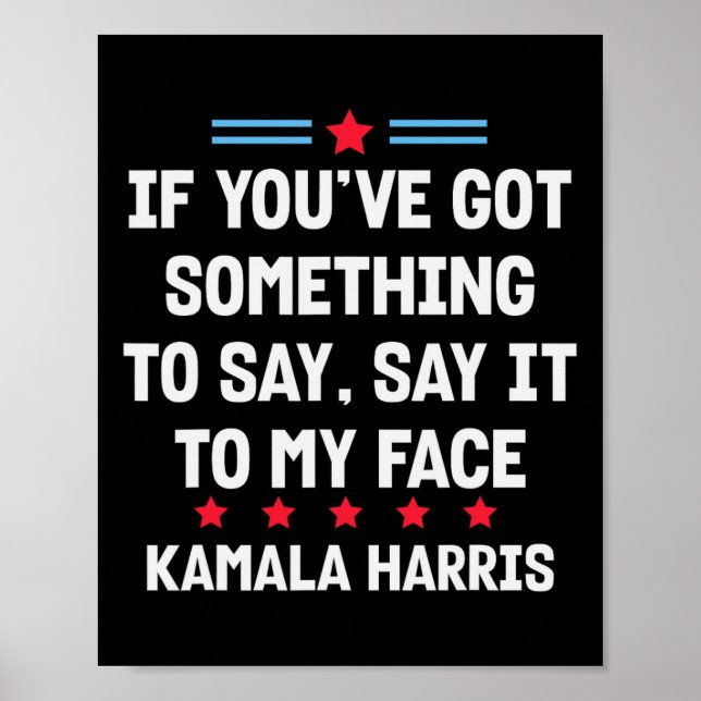 Poster Você tem algo a dizer ao meu rosto Kamala H (Frente)