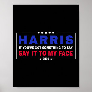 Poster Você tem algo a dizer Kamala Walz 2024 Presi