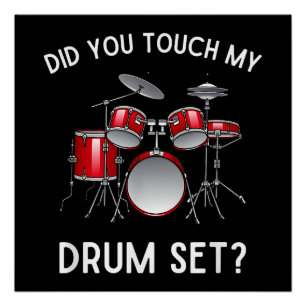 Pôster Você Tocou Minha Camisa Do Drum Set Engraçado Você