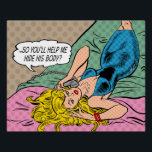 Pôster "Você vai me ajudar a esconder o corpo dele?" impr<br><div class="desc">Todos precisam de um amigo como esta mulher! Adicione um toque de humor retróquico à sua decoração com este poster brilhante,  projetado para evocar a pop de ontem!</div>