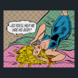 Pôster "Você vai me ajudar a esconder o corpo dele?" impr<br><div class="desc">Todos precisam de um amigo como esta mulher! Adicione um toque de humor retróquico à sua decoração com este poster brilhante,  projetado para evocar a pop de ontem!</div>
