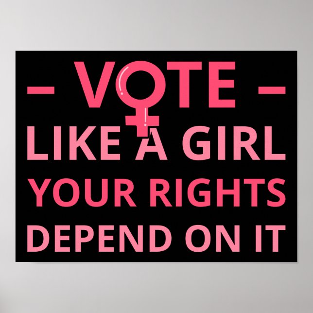 Poster Vote Como Uma Garota Seus Direitos Dependem Disso  (Frente)