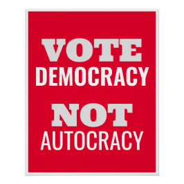 Pôster Vote Democracy Not Autocracy Customized Sign