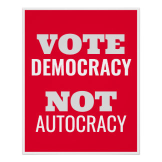 Pôster Vote Democracy Not Autocracy Customized Sign