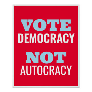 Pôster Vote Democracy Not Autocracy Customized Sign