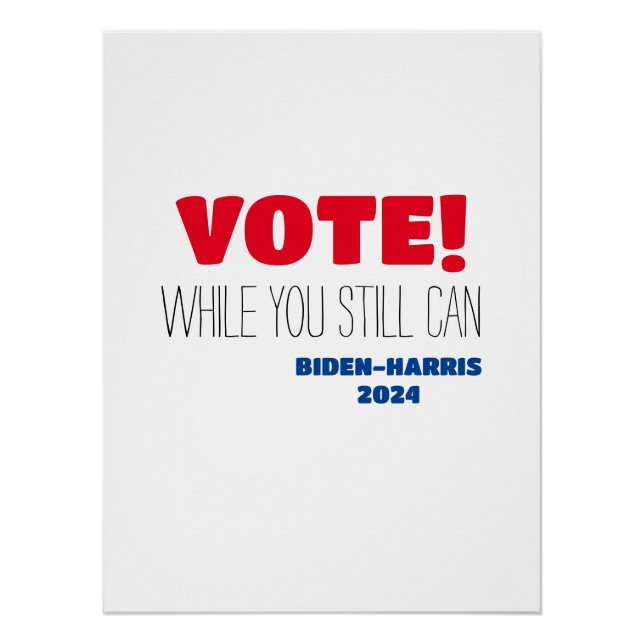 Pôster VOTE! Enquanto Você Ainda Pode Biden-Harris 2024 (Frente)