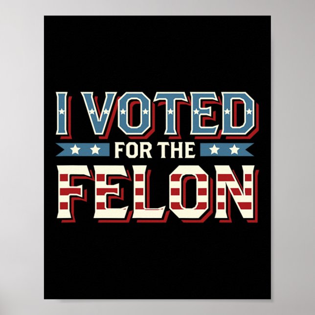 Poster Votei A Favor Do Felon - Donald Trump 2024 1 (Frente)