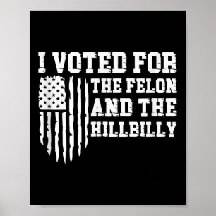 Poster Votei A Favor Do Felon E Da Tremor Hillbilly
