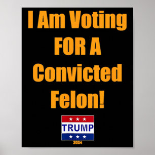 Poster Voto A Favor De Um Felon Trump 2024 Condenado