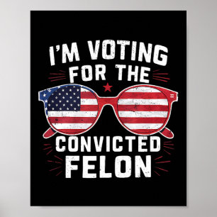Poster Voto A Favor Do Condenado Felon Pela Trump
