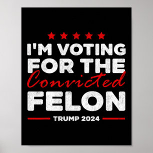 Poster Voto A Favor Do Condenado Felon Trump