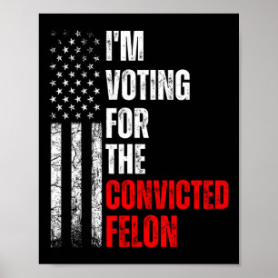 Poster Voto A Favor Do Condenado Felon Trump 2024 Ameri